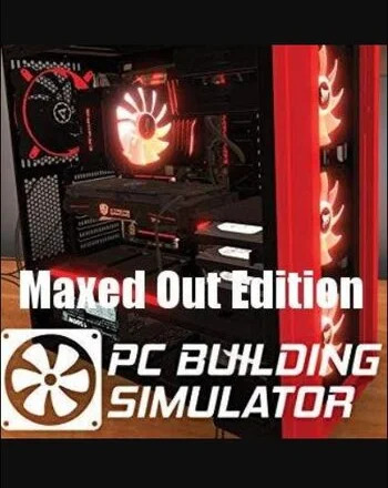 PC Building Simulator (Maxed Out Edition) Steam Key Global